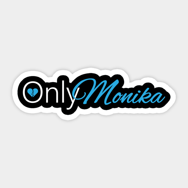 Only Monika Sticker by futiledesigncompany